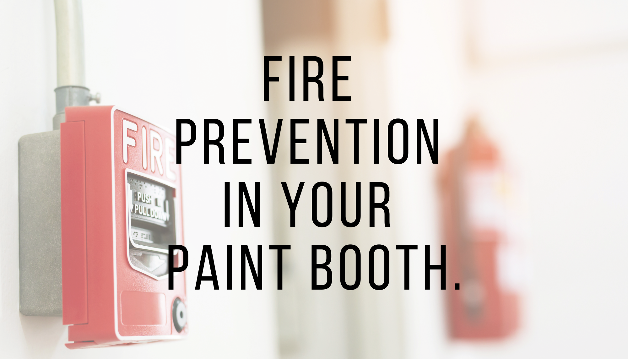 Fire Prevention Week and Your Paint Booth.